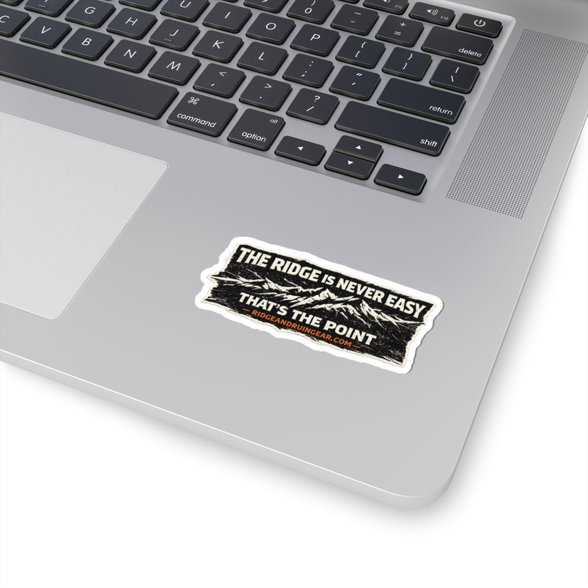 The Ridge is Never Easy Sticker
