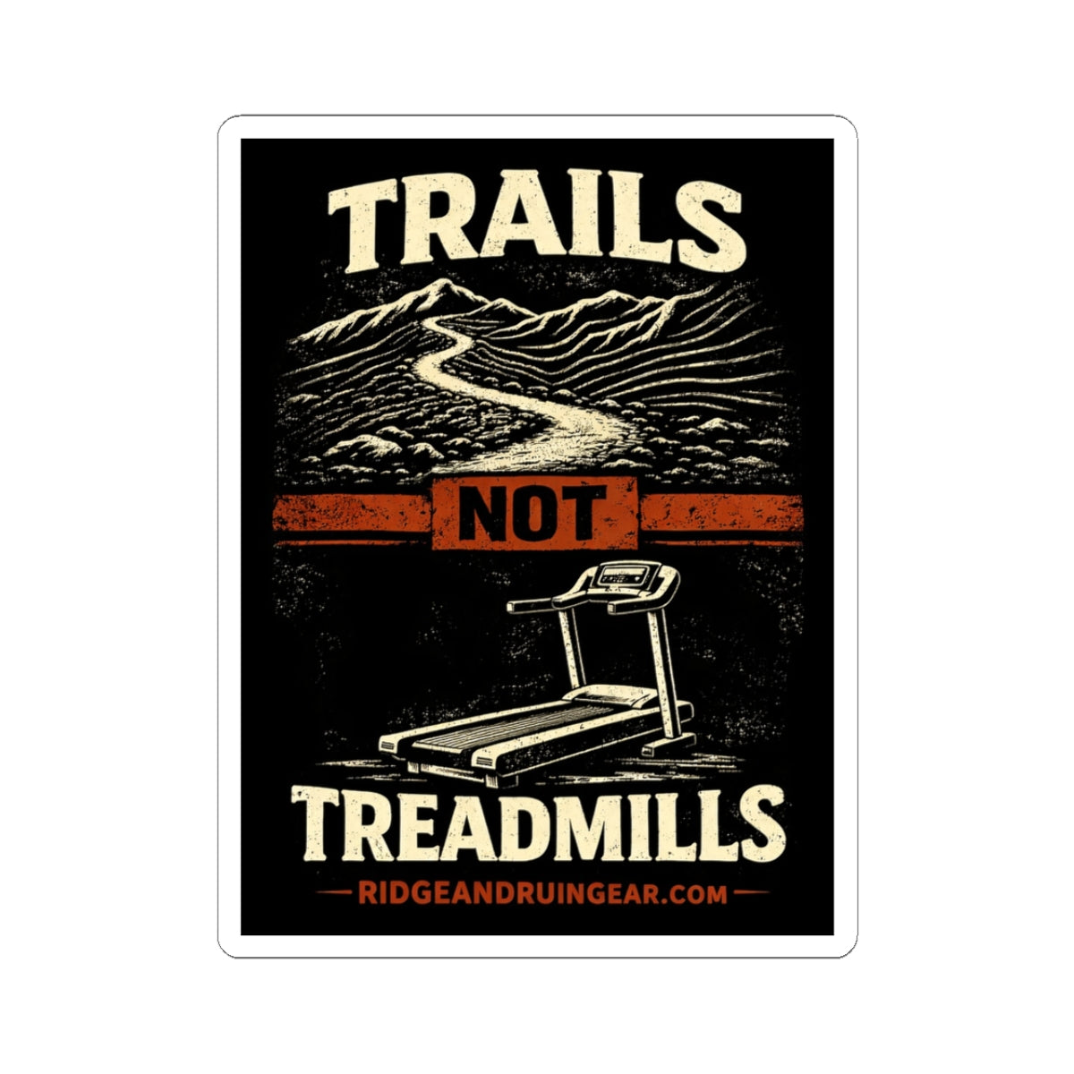 Trails NOT Treadmills Sticker